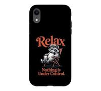 Raccoon Relax Nothing is Under Control Citation Coque pour iPhone XR
