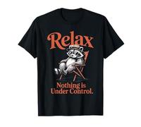 Raccoon Relax Nothing is Under Control Citation T-Shirt