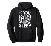 Raccoon Si tu m'aimes, Laisse-Moi Dormir Sweat à Capuche