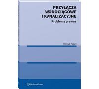 Raccordements aux réseaux de distribution d'eau et d'assainissement - Henryk Palarz (Literatur, Recht auf Polnisch)
