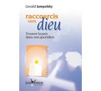 Raccourcis vers dieu : Trouver la paix dans son quotidien