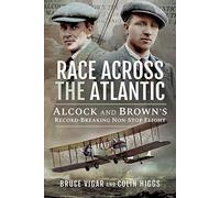 Race Across the Atlantic: Alcock and Brown's Record-Breaking Non-Stop Flight