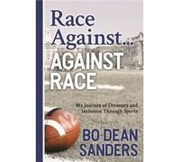 Race Against ... Against Race by BoDean Sanders BoDean Sanders (Auteur)
