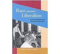 Race against Liberalism, The Working Class in American History Series David M. Lewis-colman (Auteur)