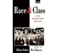 Race and Class in the American South Since 1890 Melvyn Stokes (Auteur)
