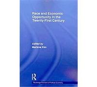Race and Economic Opportunity in the Twenty-first Century, Routledge Frontiers of Political Economy Marlene Kim (Auteur)