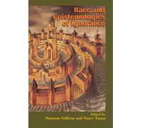 Race and Epistemologies of Ignorance (Suny Series, Philosophy and Race)