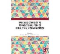 Race and Ethnicity as Foundational Forces in Political Communication - Taylor amp Francis Ltd - Taylor amp Francis Ltd - Livre en Anglais - Hardback Taylor amp Francis LtdTaylor amp Francis Ltd (Auteu