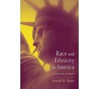 Race And Ethnicity In America : A Concise History