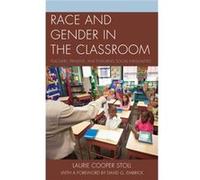 Race And Gender In The Classroom: Teachers, Privilege, And Enduring Social Inequalities (Paperback) Laurie Cooper Stoll, (Auteur)