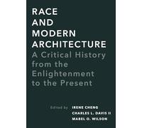Race and Modern Architecture: A Critical History from the Enlightenment to the Present