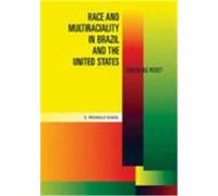 Race and Multiraciality in Brazil and the United States: Converging Paths? Daniel, G. Reginald (Auteur)