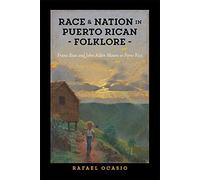 Race And Nation In Puerto Rican Folklore