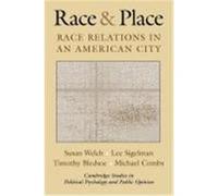 Race and Place, Cambridge Studies in Political Psychology and Public Opinion Lee Sigelman, Michael Combs, Susan Welch, Timothy Bledsoe (Auteur)