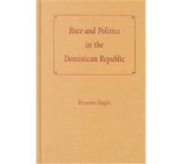 Race and Politics in the Dominican Republic Ernesto Sagas (Auteur)