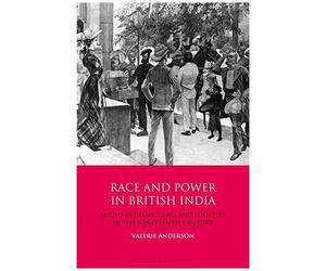 Race And Power In British India: Anglo-Indians, Class And Identity In The Nineteenth Century
