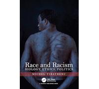 Race and Racism: Biology, Ethics, Politics