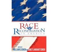 Race and Reconciliation in America by Anne & Emmett LLC William S. Cohen (Auteur)