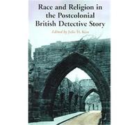 Race And Religion In The Postcolonial British Detective Story JULIE H. KIM (Auteur)