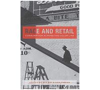 Race And Retail: Consumption Across The Color Line