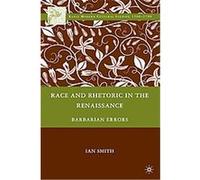 Race and Rhetoric in Renaissance England, Early Modern Cultural Studies Series Ian Smith (Auteur)