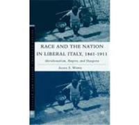 Race and the Nation in Liberal Italy, 1861-1911: Meridionalism, Empire and Diaspora Wong, Aliza S. (Auteur)
