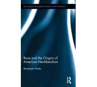 Race And The Origins Of American Neoliberalism