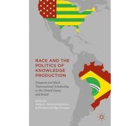 Race And The Politics Of Knowledge Production