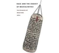 Race and the Subject of Masculinities