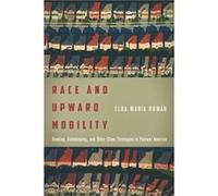Race and Upward Mobility by Elda Maria Roman Elda Maria Roman (Auteur)