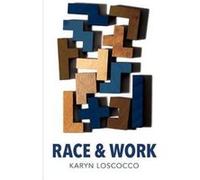 Race and Work by Karyn Loscocco Karyn Loscocco, (Auteur)