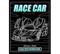 Race Car Black Paper Coloring Book: Supercars, Muscle Cars, and Futuristic Racers