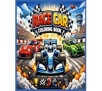 Race Car Coloring Book: Exciting Racing Cars and Fast Tracks for Kids Ages 4-8