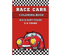Race Car Coloring Book: Fun and Easy Racing Cars for Kids Ages 3-8 | Cute, Bold and Simple Designs for Boys and Girls