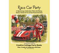 Race Car Party: A High-Energy Celebration Filled with Racing Games, Hands-On Fun & Fast-Paced Activities