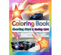 Race Cars and Shooting Stars: Kids Coloring Book for Ages 4-8: A Coloring Book Expedition for Young Artists