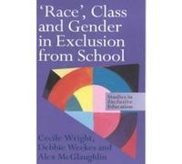Race', Class, and Gender in Exclusion from School, Studies in Inclusive Education Series Alex McGlaughlin, Cecile Wright, Debbie Weekes (Auteur)