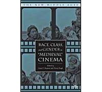 Race, Class, and Gender in "Medieval" Cinema, New Middle Ages Series Lynn Tarte Ramey (Auteur)