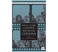 Race, Class, And Gender In Medieval Cinema