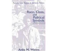 Race, Class, and Political Symbols Anita M. Waters (Auteur)