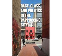 Race, Class, And Politics In The Cappuccino City