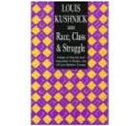 Race, Class and Struggle: Essays on Racism and Inequality in Britain, the US and Western Europe Kushnick, Louis (Auteur)