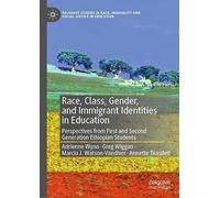 Race, Class, Gender, And Immigrant Identities In Education