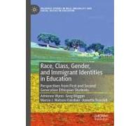 Race, Class, Gender, And Immigrant Identities In Education