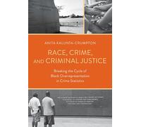 Race, Crime, and Criminal Justice: Breaking the Cycle of Black Overrepresentation in Crime Statistics