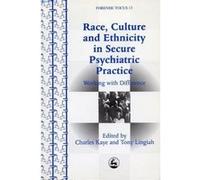 Race, Culture and Ethnicity in Psychiatric Practice, Forensic Focus, 13