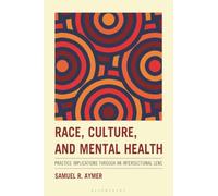 Race, Culture, and Mental Health: Practice Implications Through an Intersectional Lens