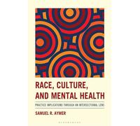 Race, Culture, and Mental Health Practice Implications Through an Intersectional Lens - Samuel R. Aymer - Bloomsbury Academic - ebook (ePub) - Livre