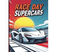 Race Day Supercars: The Ultimate Bold-Line Sports Car Coloring Book: 50 dramatic, eye-catching sports car designs perfect for easy and fun coloring.