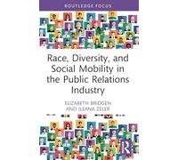 Race, diversité et mobilité sociale dans l’industrie des relations publiques – Routledge